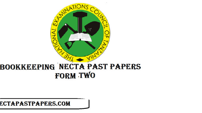 Form Two Bookkeeping NECTA Past Papers – Mitihani ya Uhasibu Kidato cha Pili