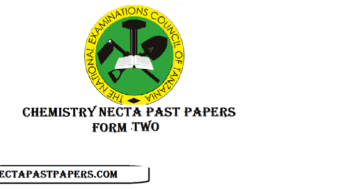 Form Two Chemistry NECTA Past Papers – Mitihani ya Kemia Kidato cha Pili