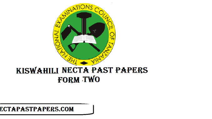 Form Two Kiswahili NECTA Past Papers – Mitihani ya Kiswahili Kidato cha Pili